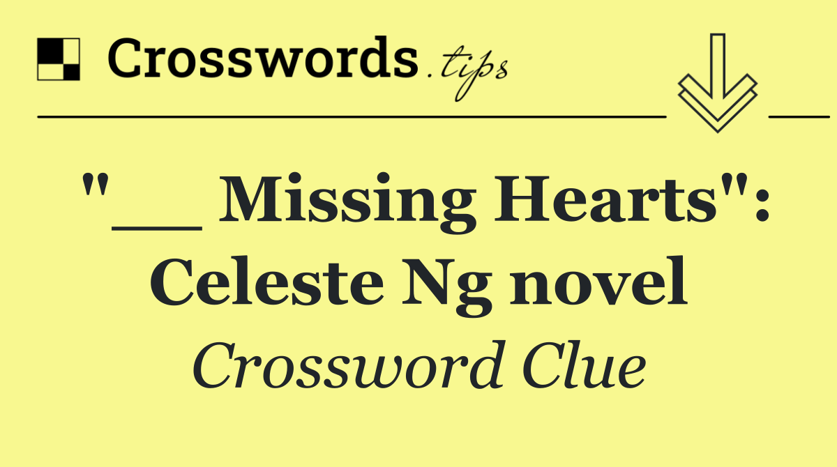 "__ Missing Hearts": Celeste Ng novel
