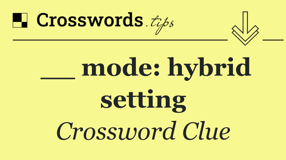 __ mode: hybrid setting