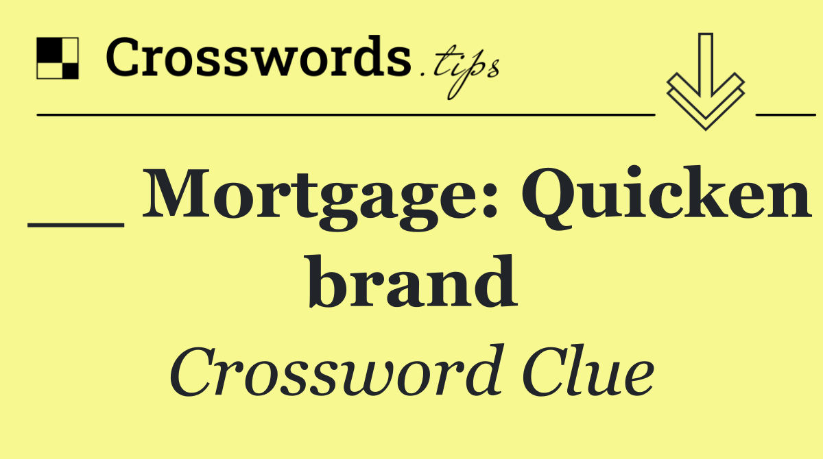 __ Mortgage: Quicken brand