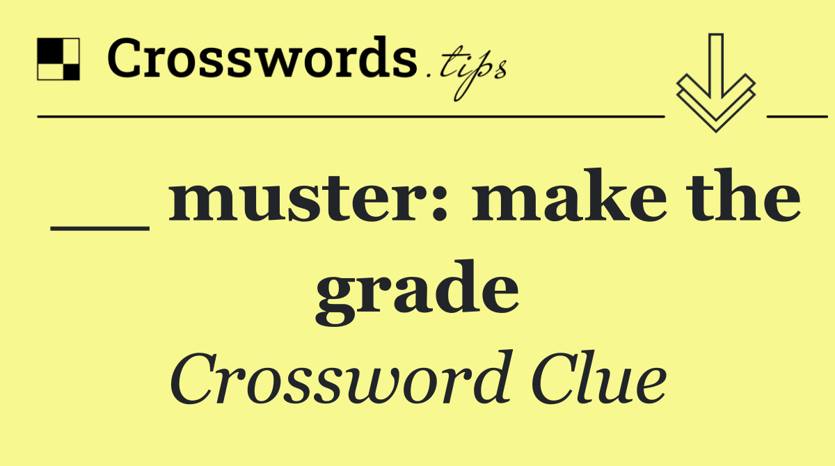__ muster: make the grade