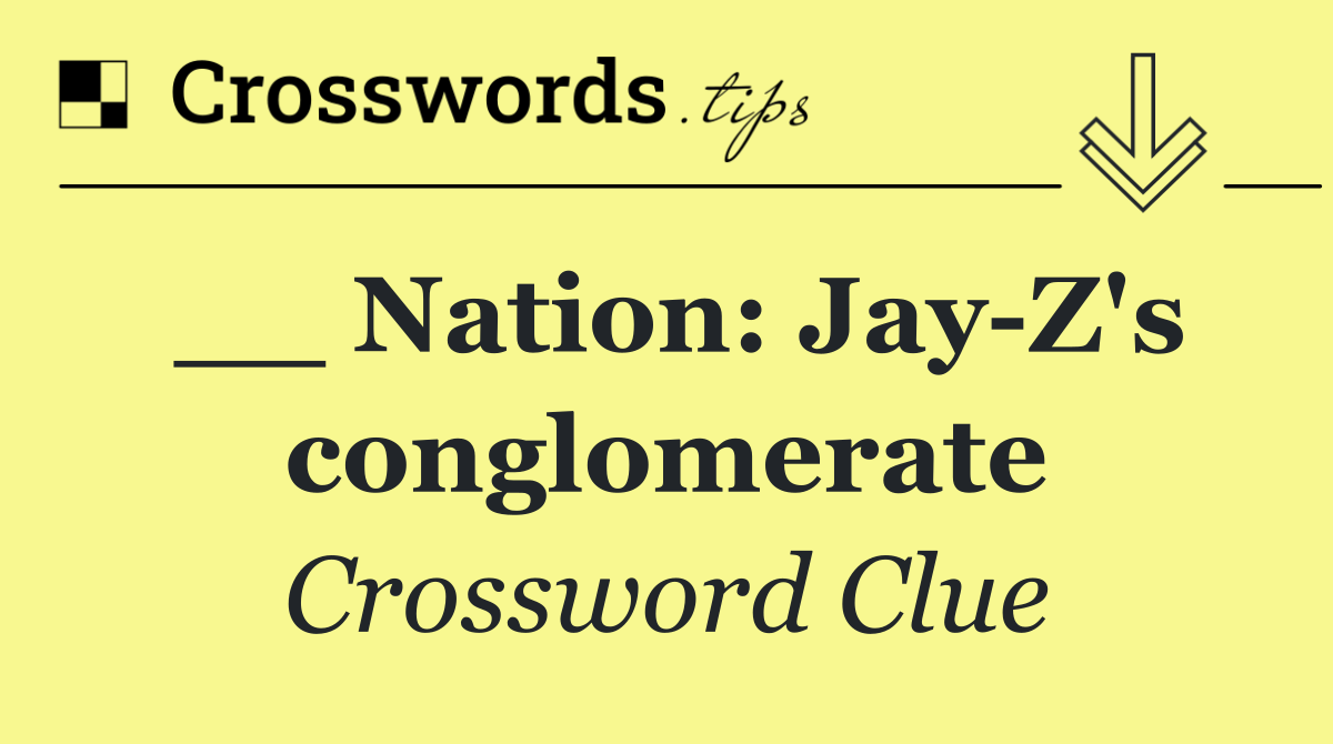 __ Nation: Jay Z's conglomerate