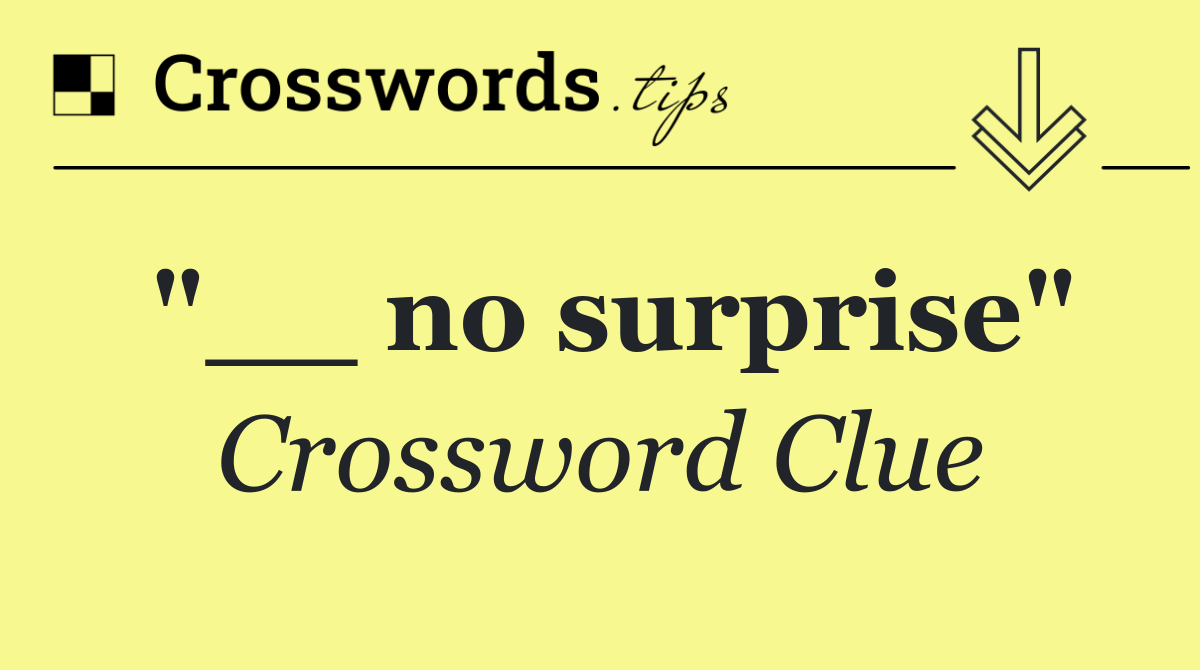 "__ no surprise"