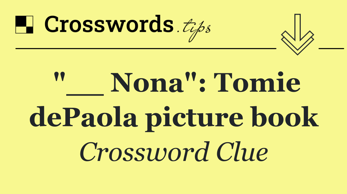 "__ Nona": Tomie dePaola picture book