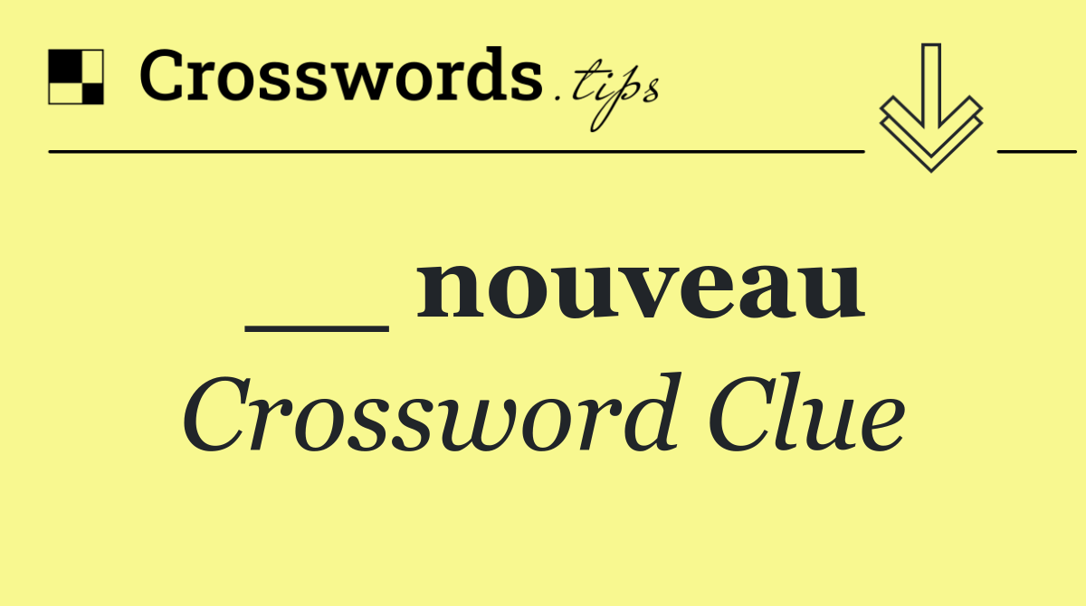 __ nouveau