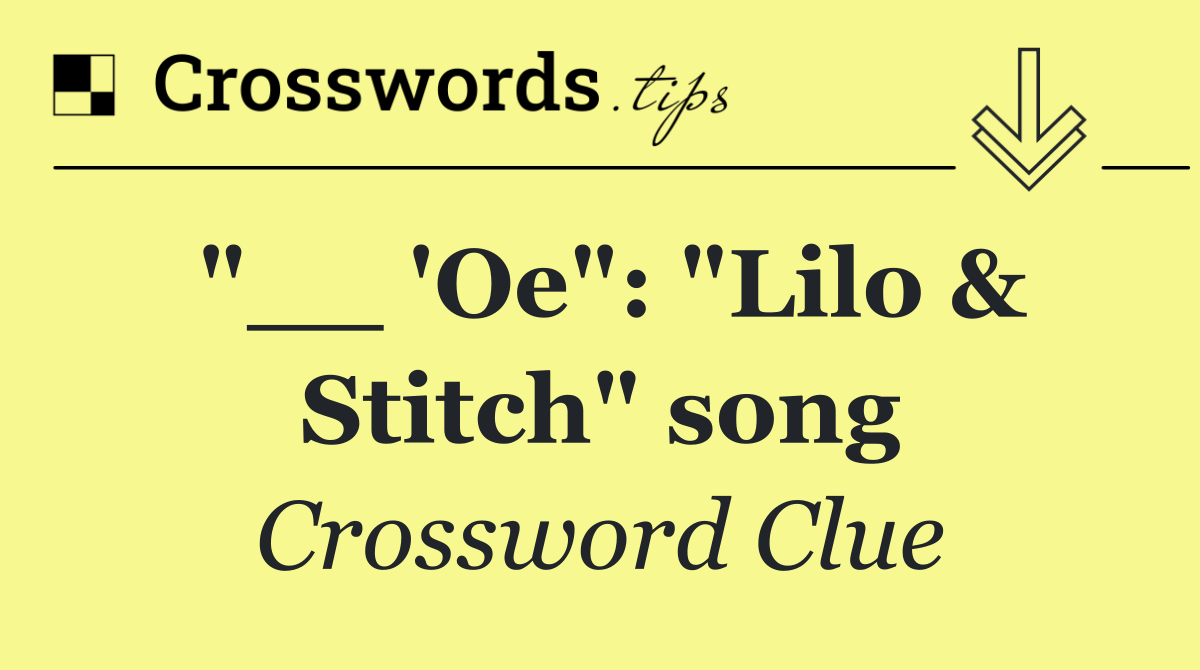 "__ 'Oe": "Lilo & Stitch" song