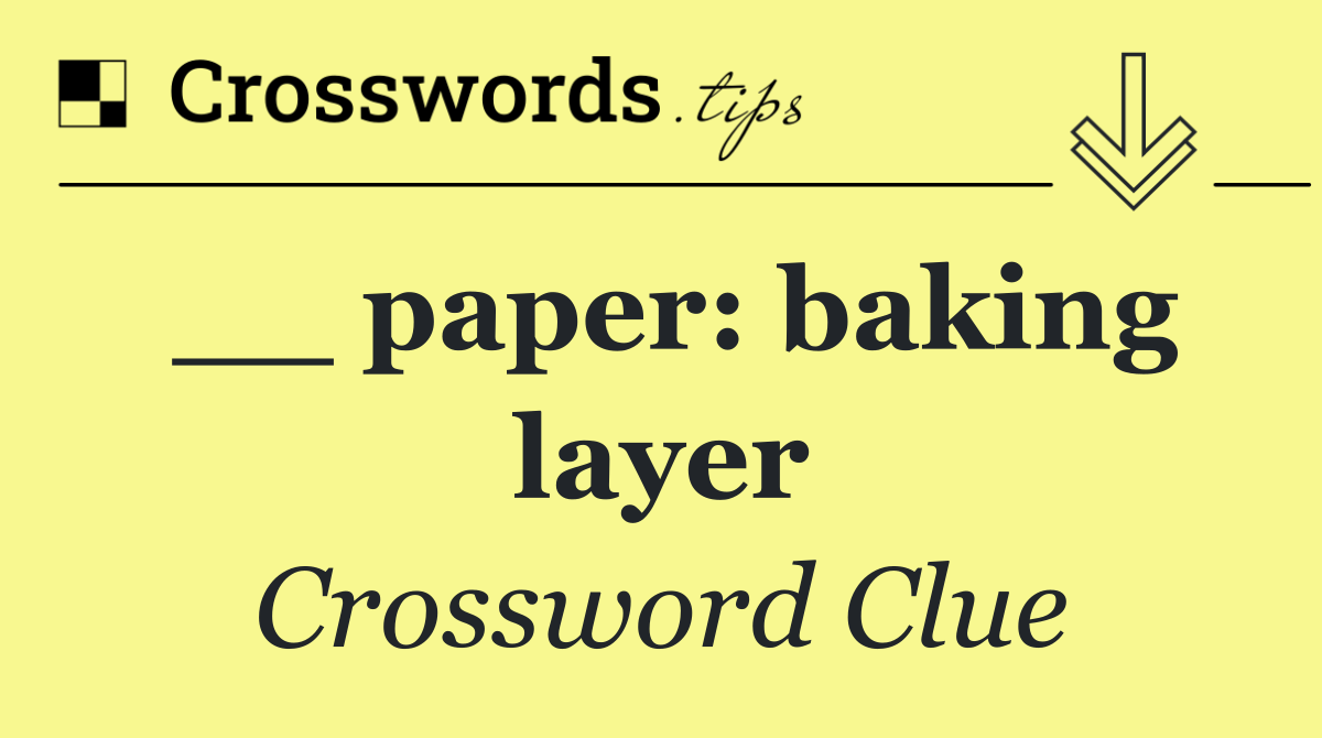 __ paper: baking layer