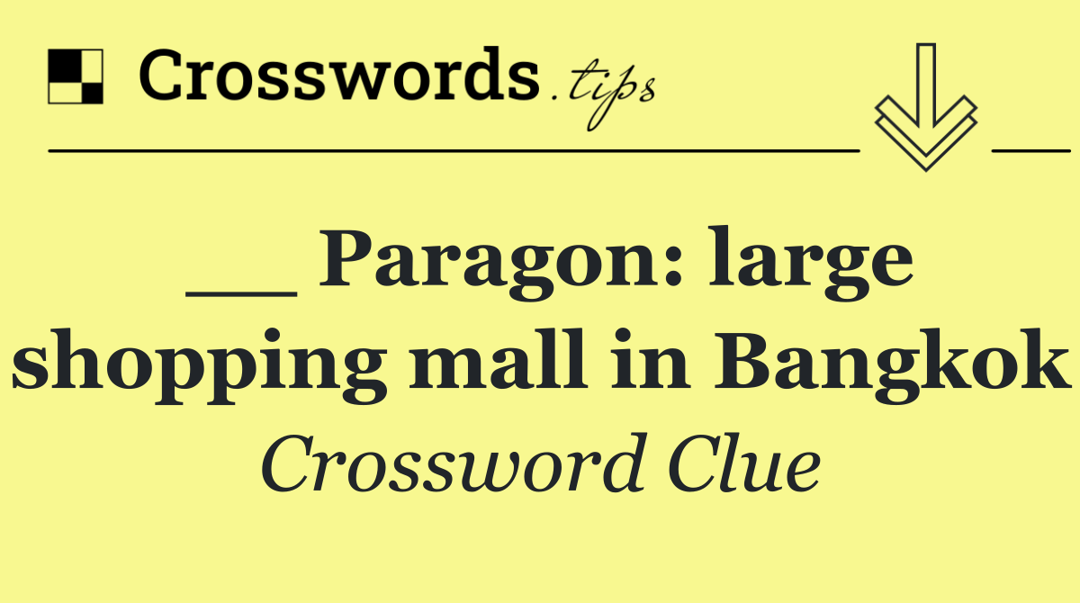 __ Paragon: large shopping mall in Bangkok