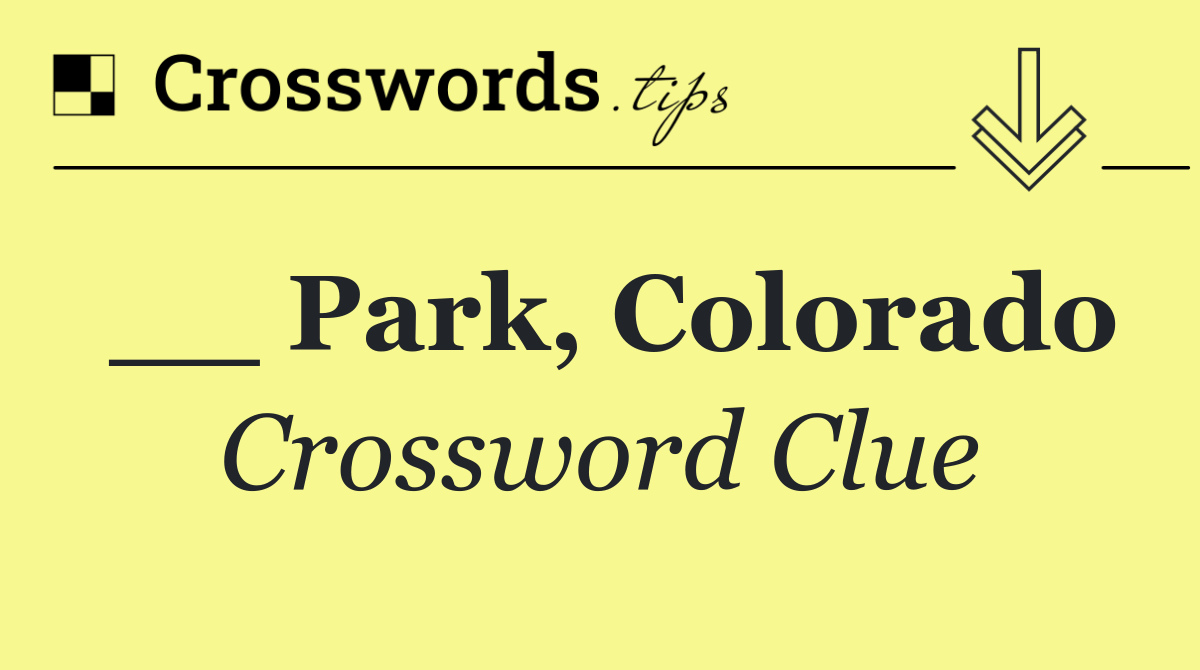 __ Park, Colorado