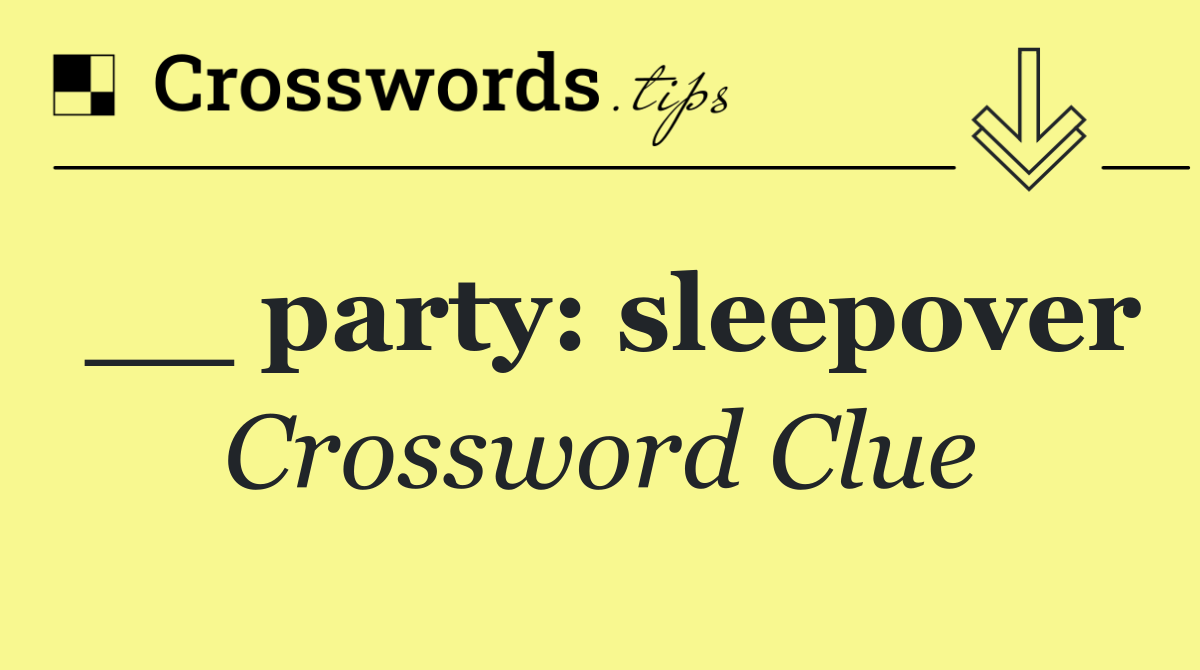 __ party: sleepover