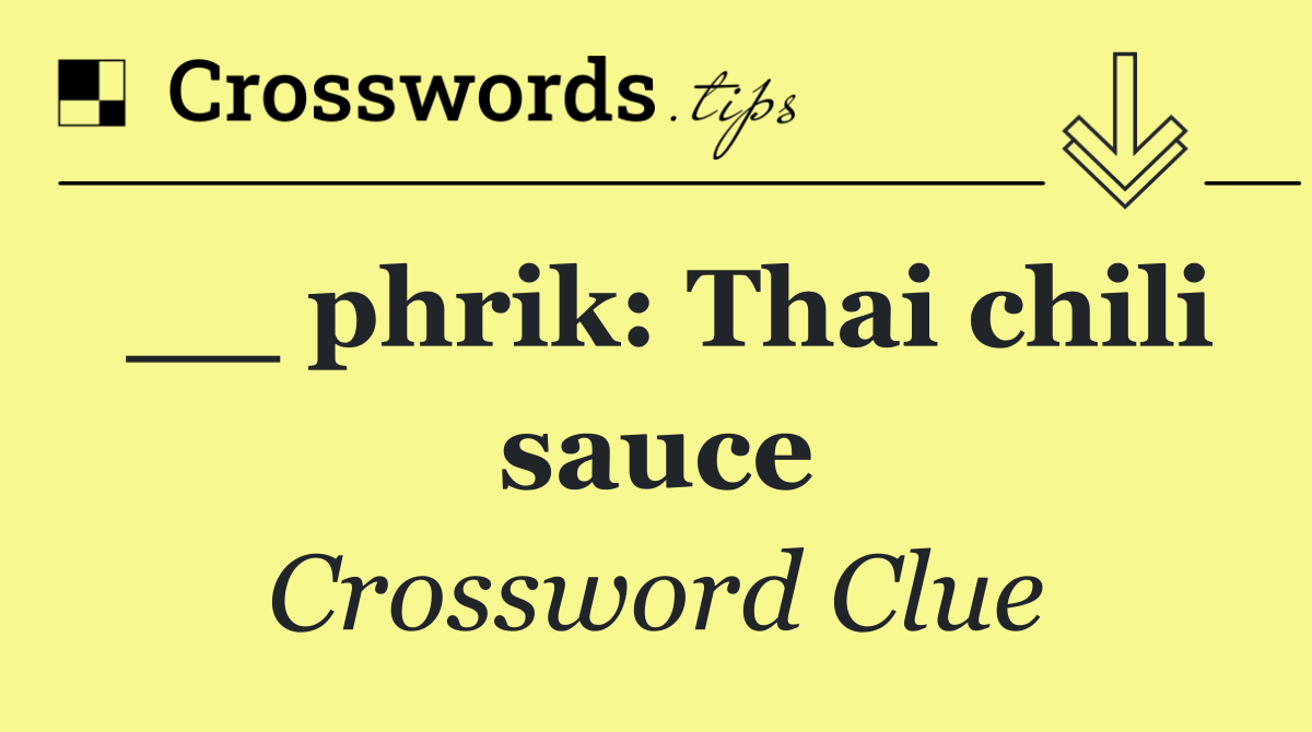__ phrik: Thai chili sauce