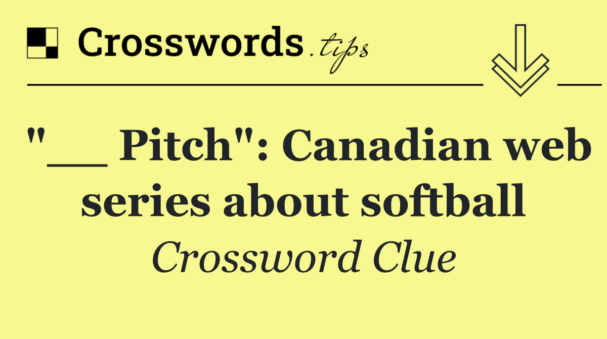 "__ Pitch": Canadian web series about softball