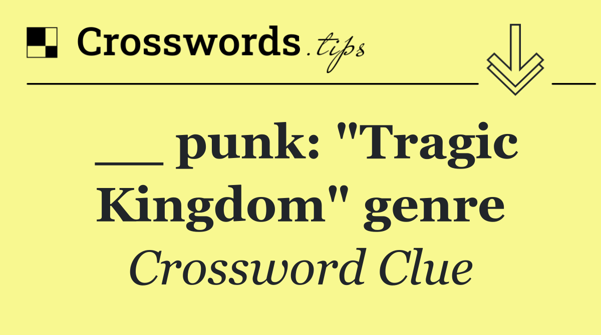 __ punk: "Tragic Kingdom" genre