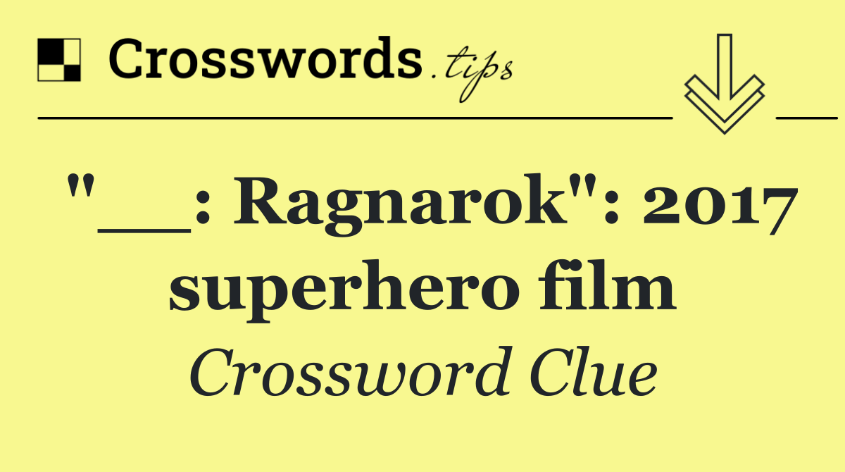 "__: Ragnarok": 2017 superhero film