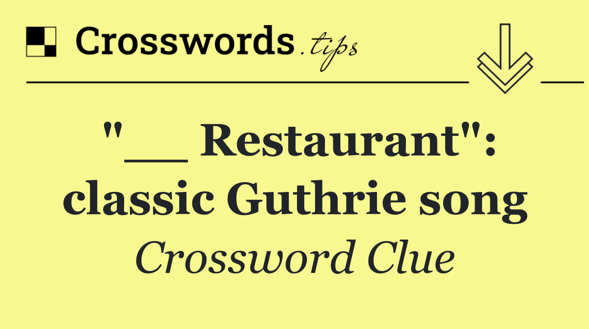 "__ Restaurant": classic Guthrie song