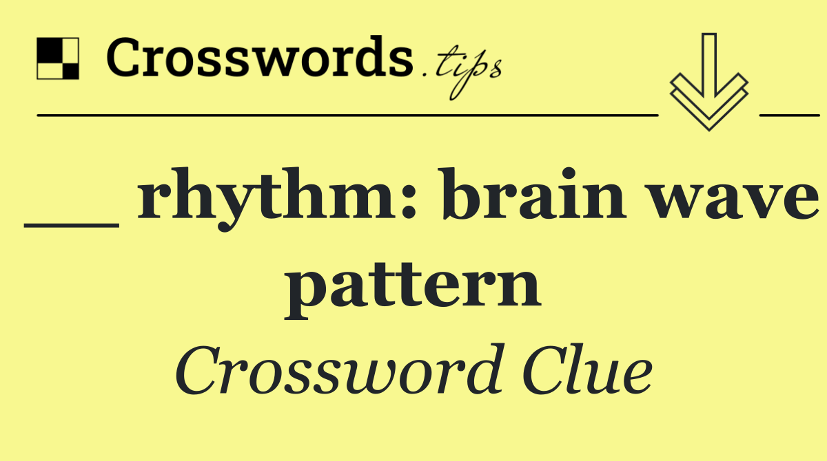 __ rhythm: brain wave pattern
