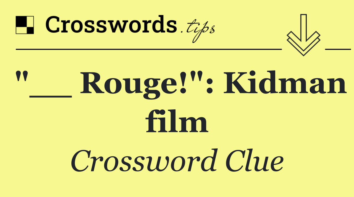 "__ Rouge!": Kidman film