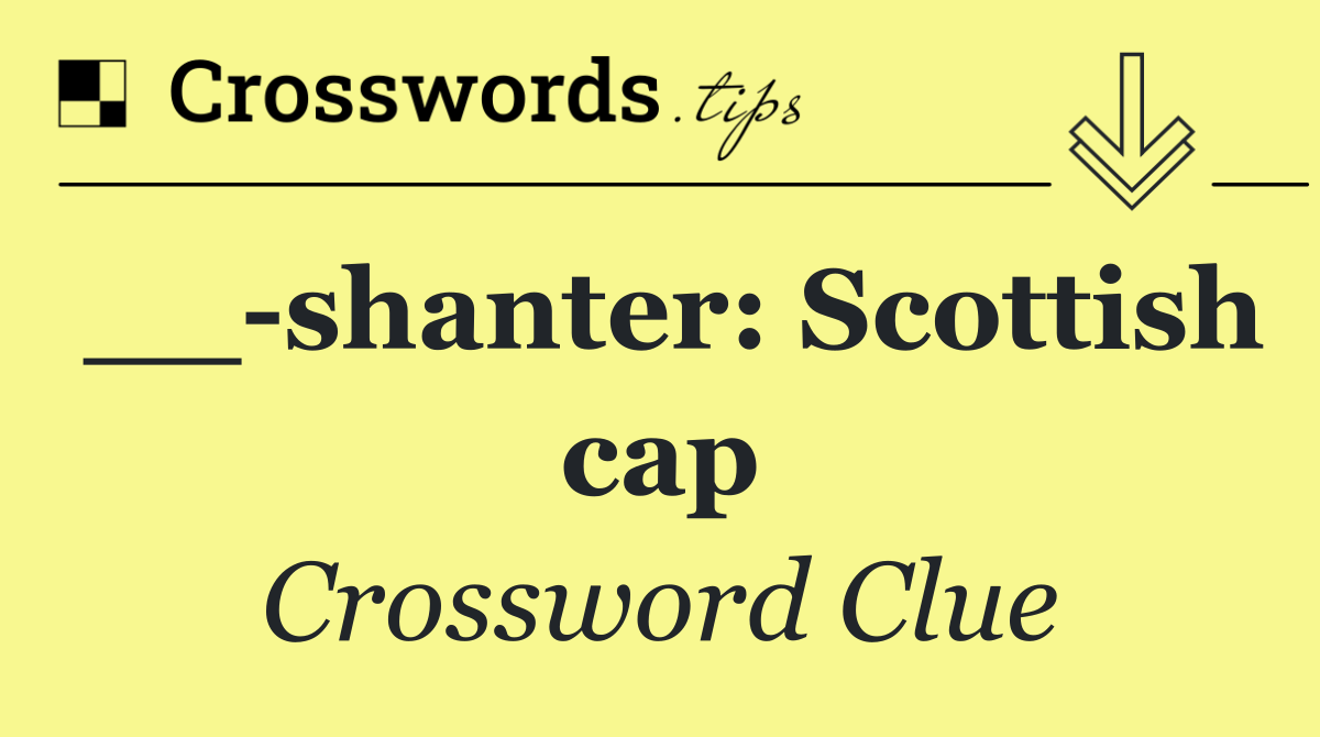 __ shanter: Scottish cap