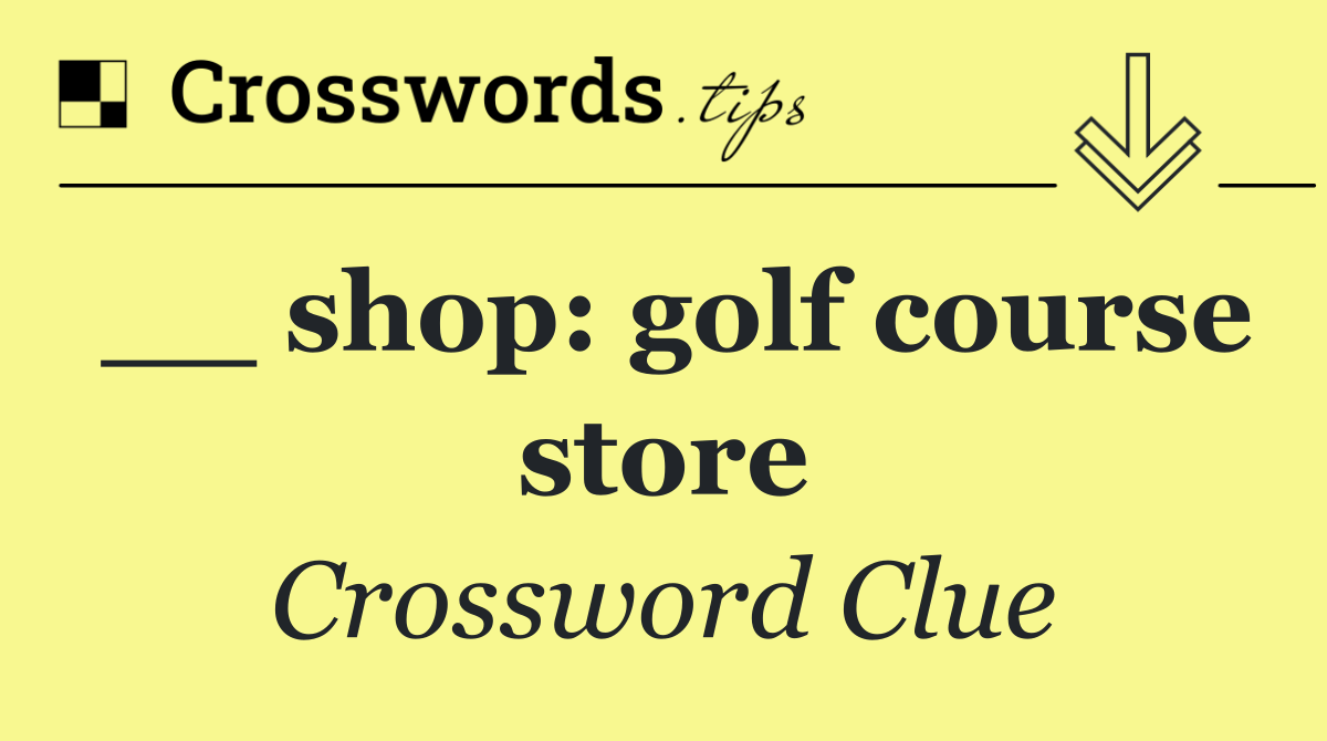__ shop: golf course store