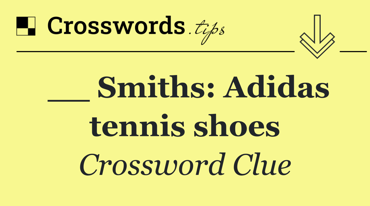 __ Smiths: Adidas tennis shoes