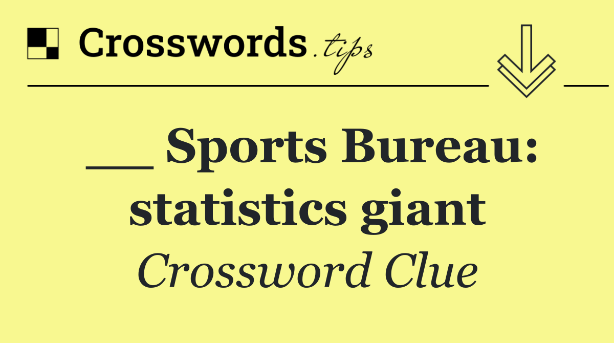 __ Sports Bureau: statistics giant