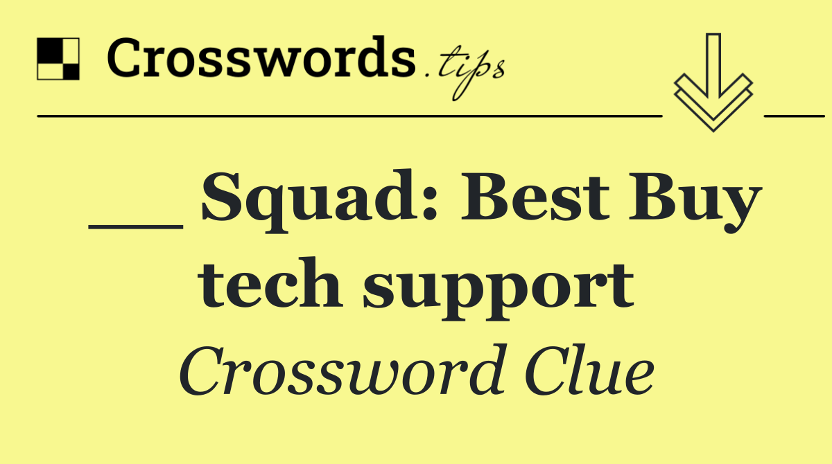 __ Squad: Best Buy tech support