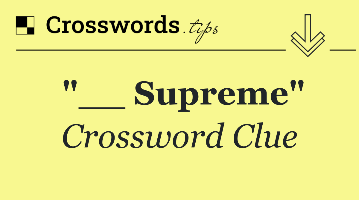 "__ Supreme"