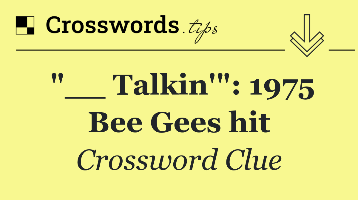 "__ Talkin'": 1975 Bee Gees hit