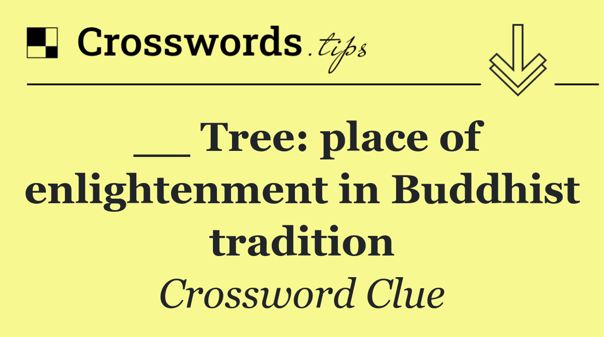 __ Tree: place of enlightenment in Buddhist tradition