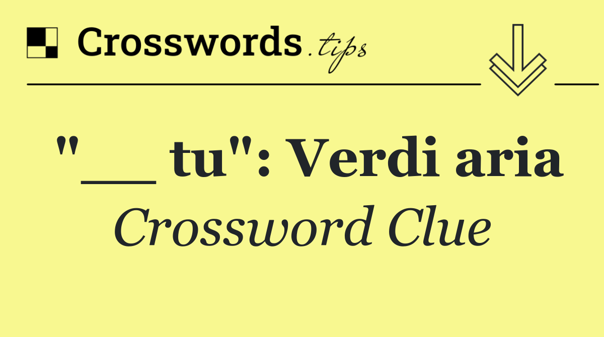 "__ tu": Verdi aria