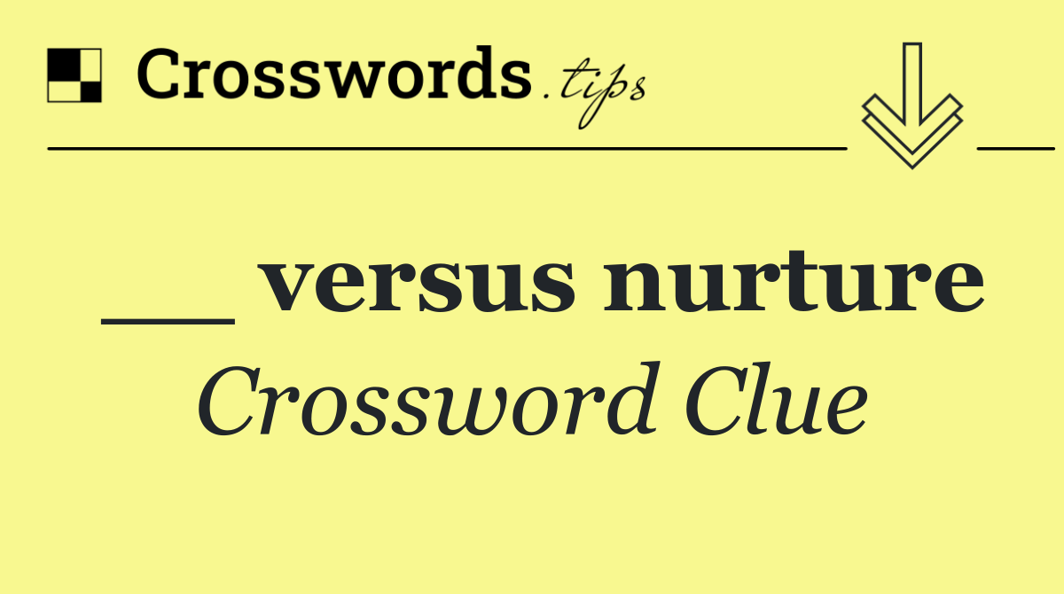 __ versus nurture