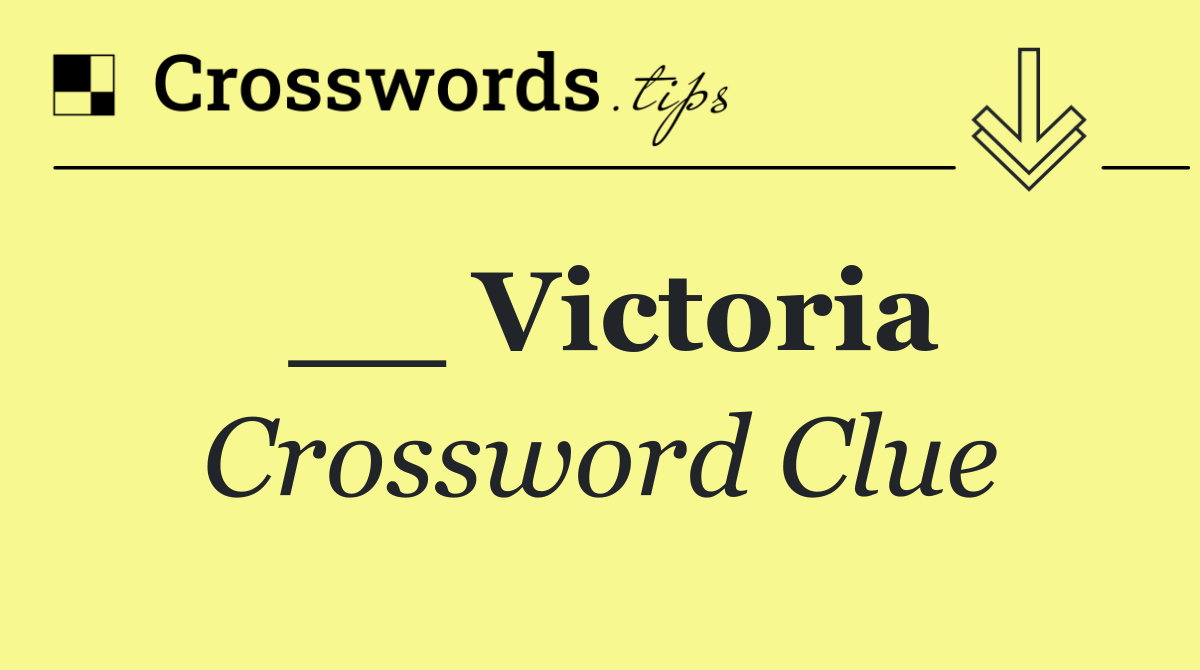 __ Victoria