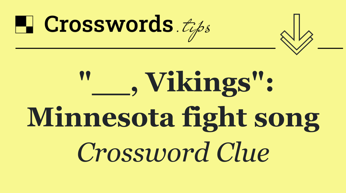 "__, Vikings": Minnesota fight song