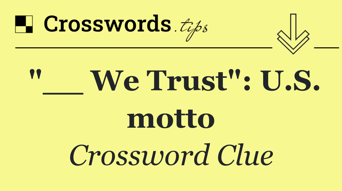 "__ We Trust": U.S. motto