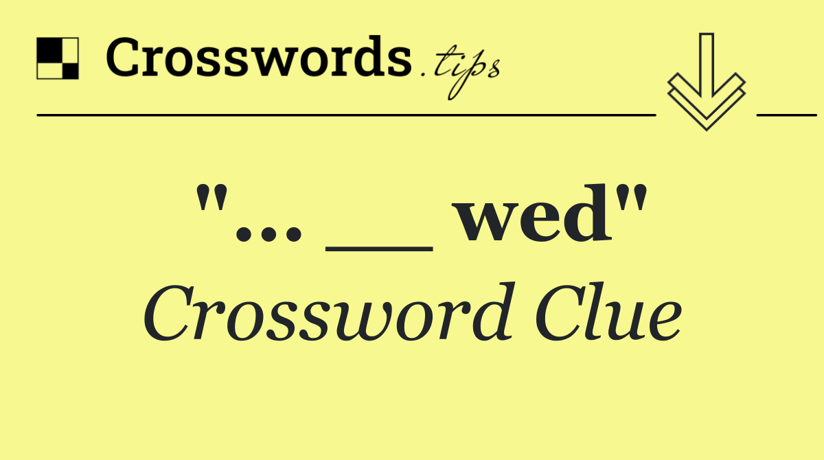 "... __ wed"
