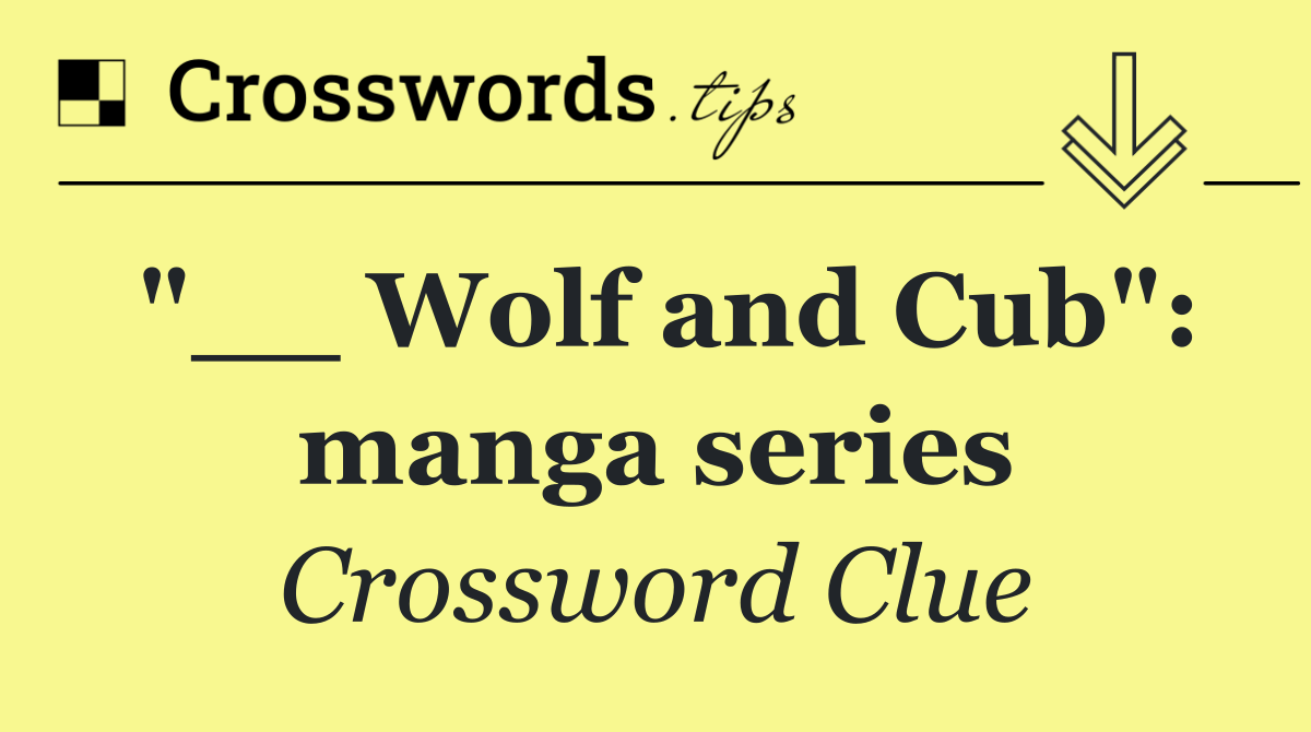 "__ Wolf and Cub": manga series