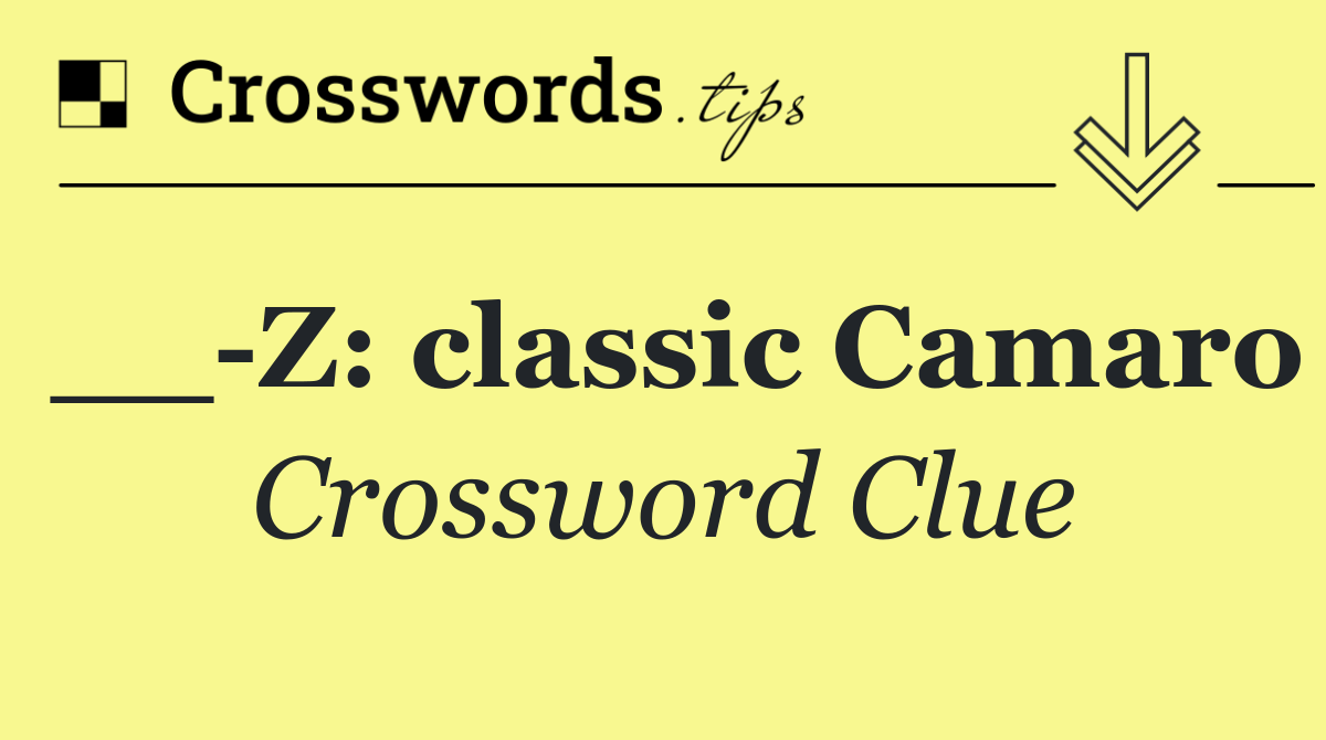 __ Z: classic Camaro