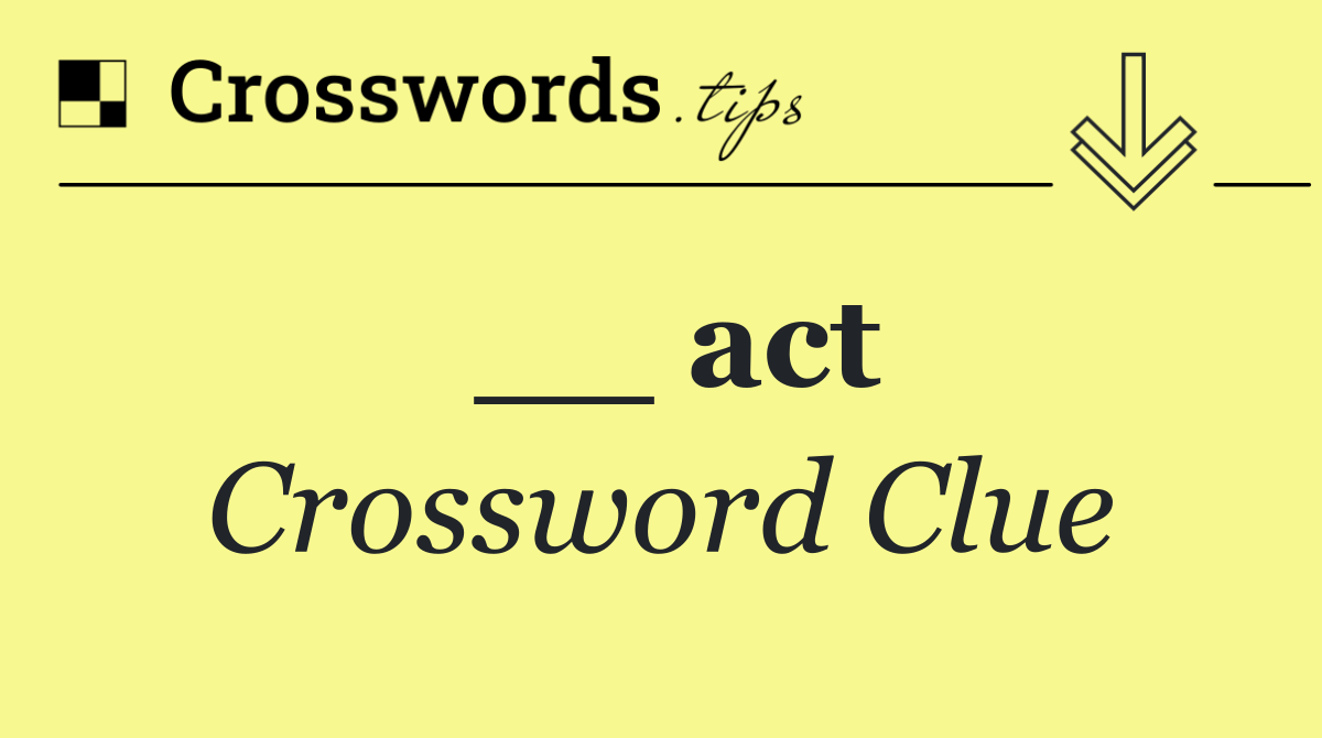__ act