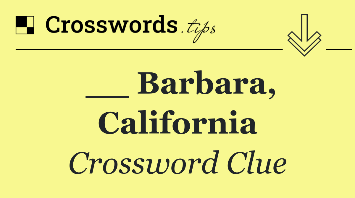 __ Barbara, California