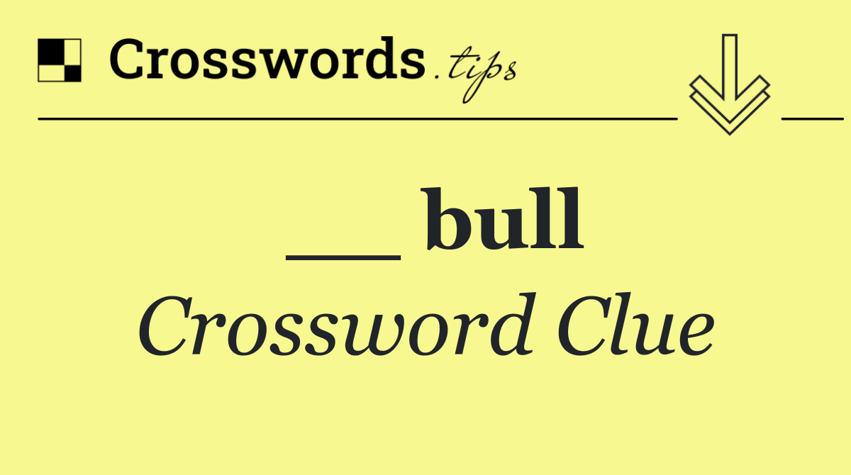 __ bull
