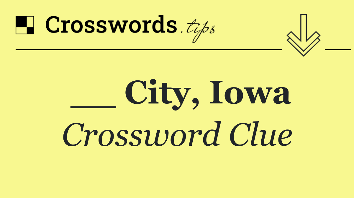 __ City, Iowa