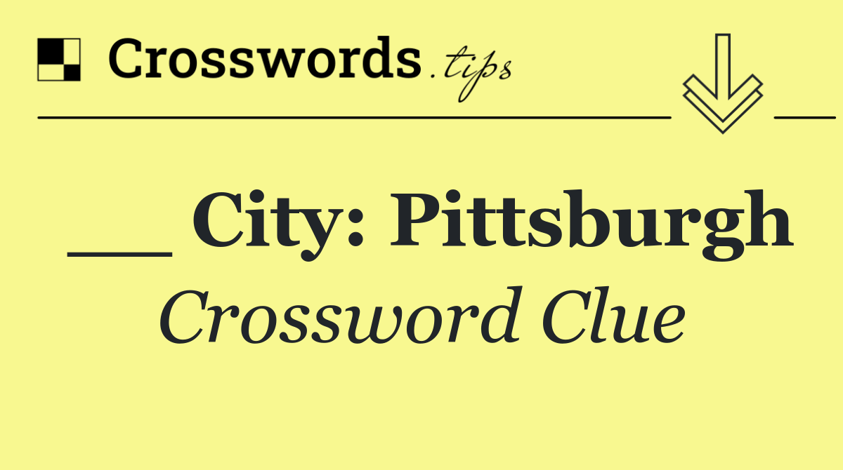 __ City: Pittsburgh