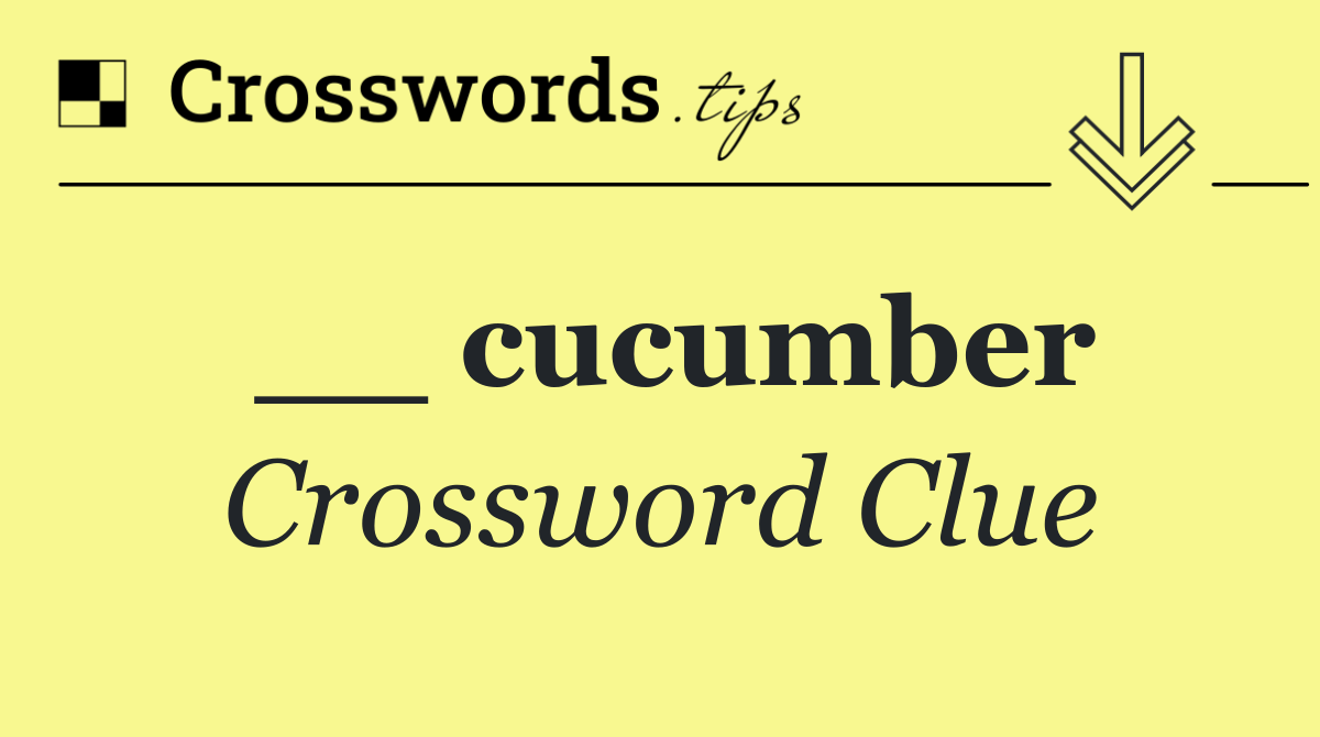 __ cucumber