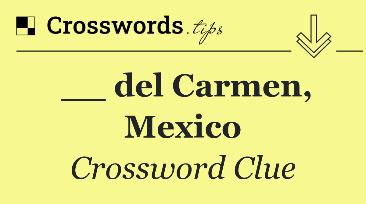 __ del Carmen, Mexico