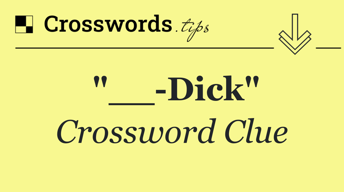 "__ Dick"