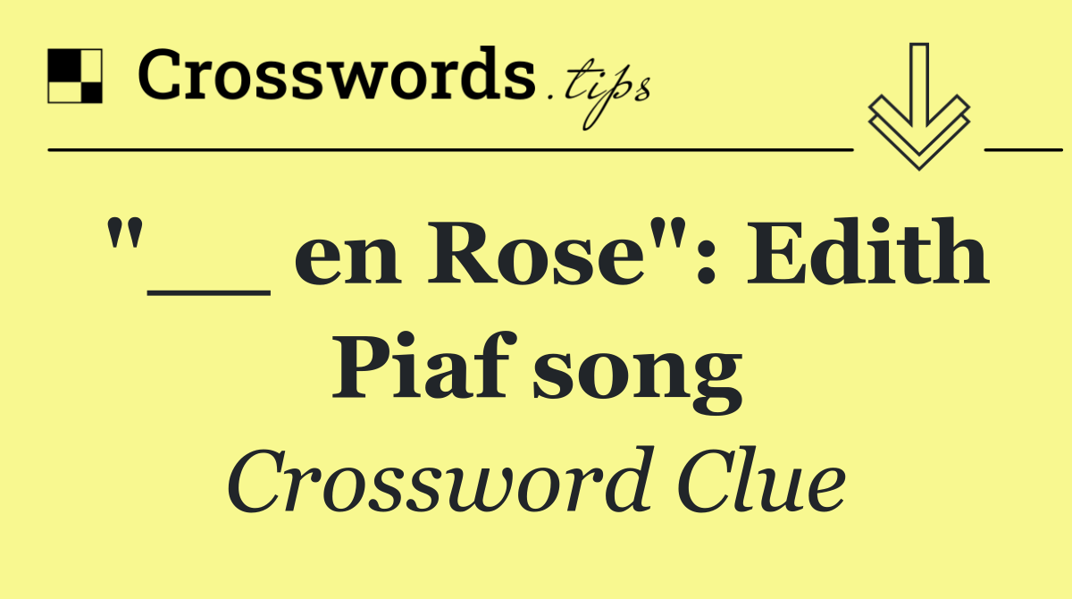"__ en Rose": Edith Piaf song