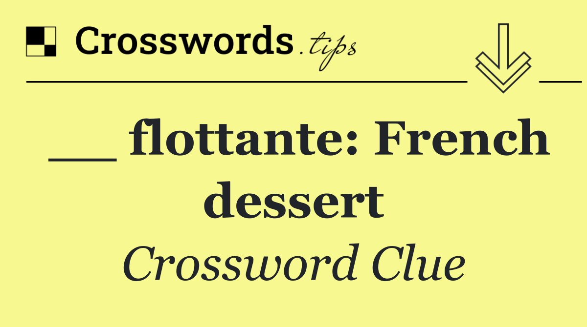 __ flottante: French dessert