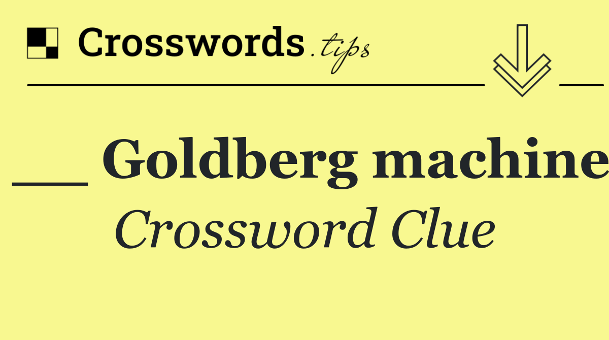 __ Goldberg machine