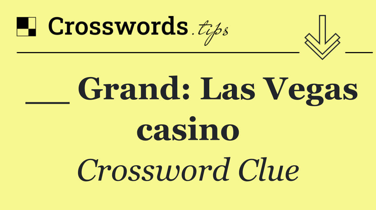 __ Grand: Las Vegas casino