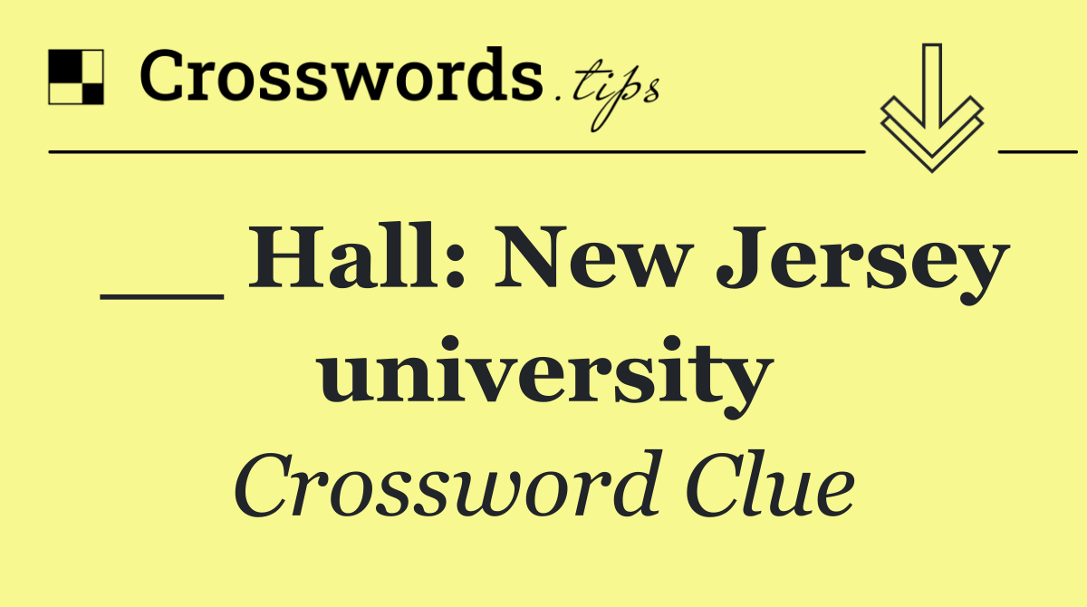 __ Hall: New Jersey university