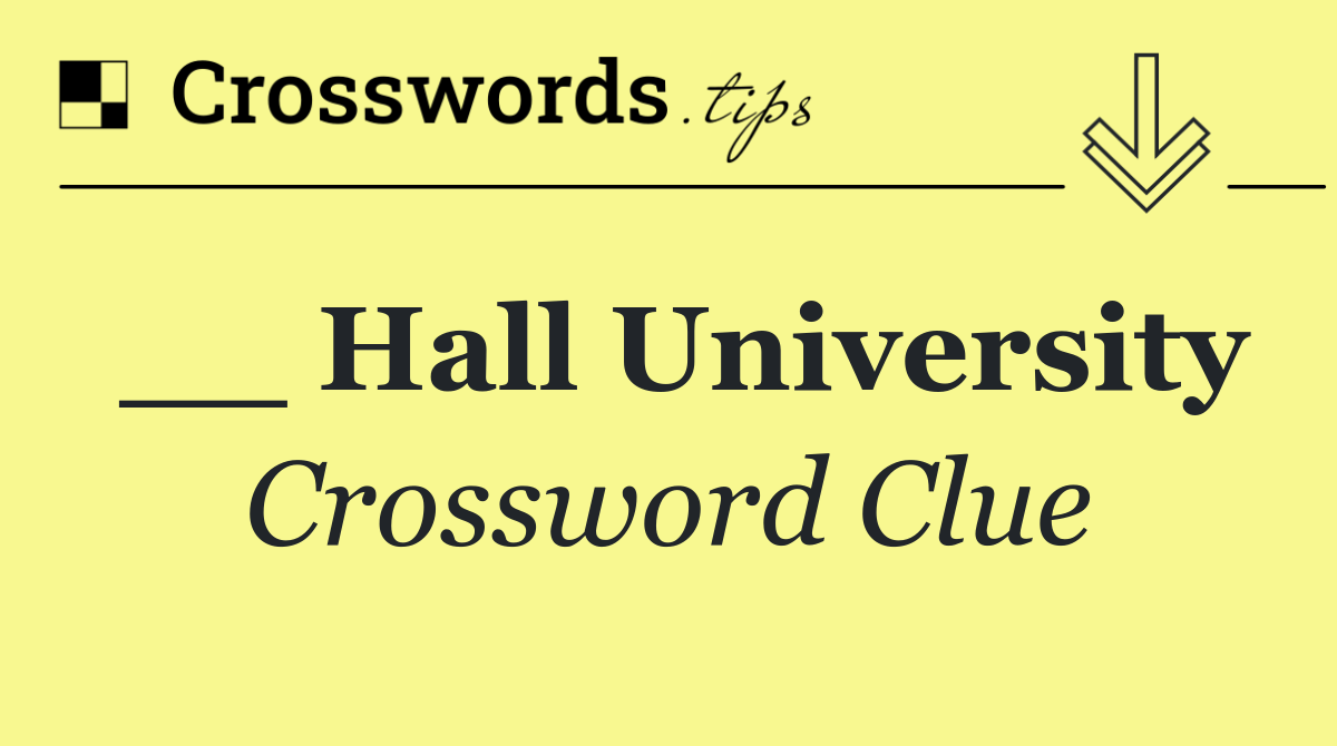 __ Hall University